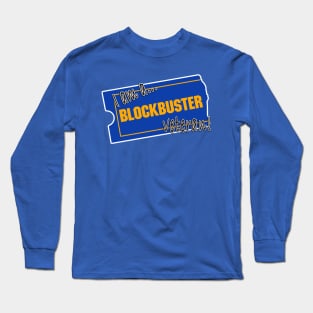 I'm a Blockbuster veteran! Long Sleeve T-Shirt